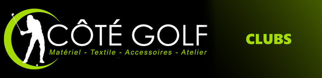 Clubs de golf : driver, bois de parcours, hybride, série de fers, putters, etc... - Côté Golf